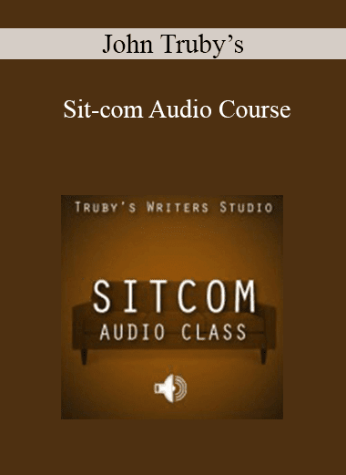 John Truby’s - Sit-com Audio Course