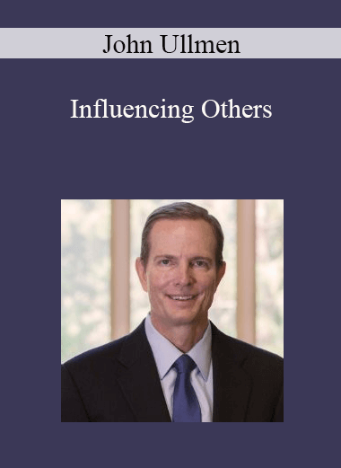 John Ullmen - Influencing Others