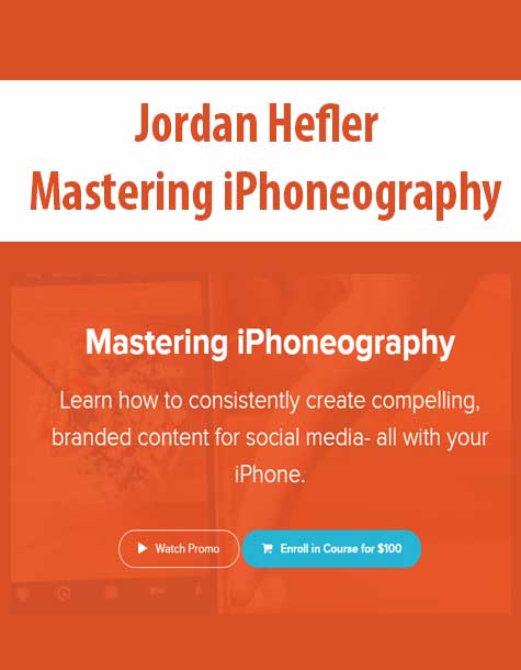 [Download Now] Jordan Hefler - Mastering iPhoneography