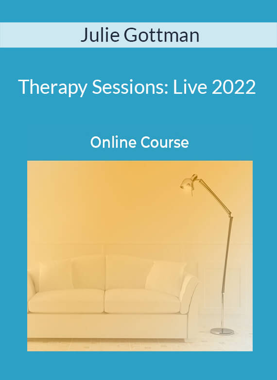 Julie Gottman - Therapy Sessions: Live 2022