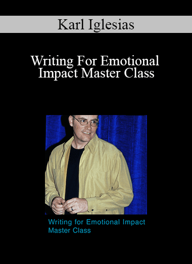 Karl Iglesias - Writing For Emotional Impact Master Class