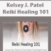 [Download Now] Kelsey J. Patel - Reiki Healing 101