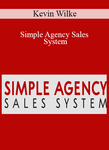 Kevin Wilke - Simple Agency Sales System