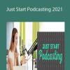 Kim Anderson - Just Start Podcasting 2021