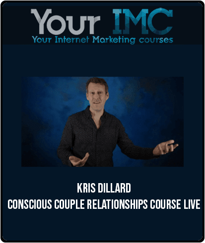 [Download Now] Kris Dillard – Conscious Couple Relationships Course Live