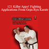 Kris Wilder - 121 Killer Appz! Fighting Applications From Goju-Ryu Karate