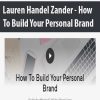 [Download Now] Lauren Handel Zander - How To Build Your Personal Brand