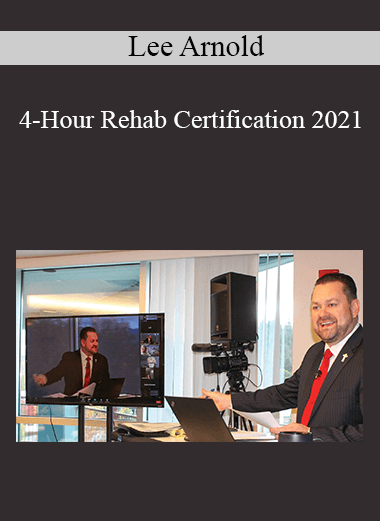 Lee Arnold - 4-Hour Rehab Certification 2021