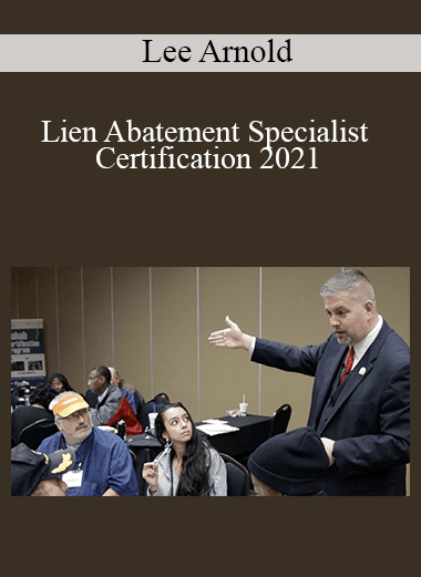 Lee Arnold - Lien Abatement Specialist Certification 2021