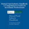 Lee Gremillion - Mutual Fund Industry Handbook : A Comprehensive Guide for Investment Professionals