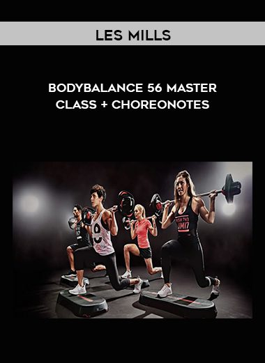 BodyBalance 56 Master class + ChoreoNotes - Les Mills