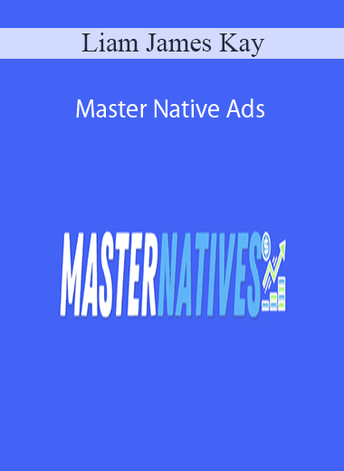 Liam James Kay - Master Native Ads