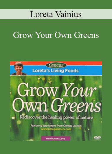 Loreta Vainius - Grow Your Own Greens