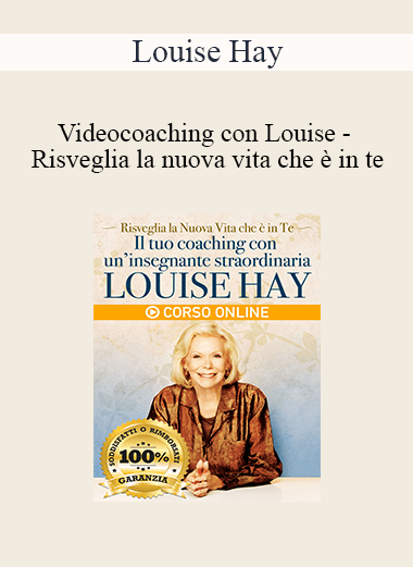 Louise Hay - Videocoaching con Louise - Risveglia la nuova vita che è in te