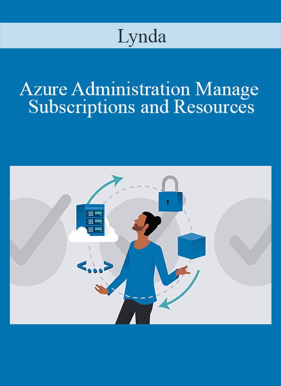 Lynda – Azure Administration Manage Subscriptions and Resources