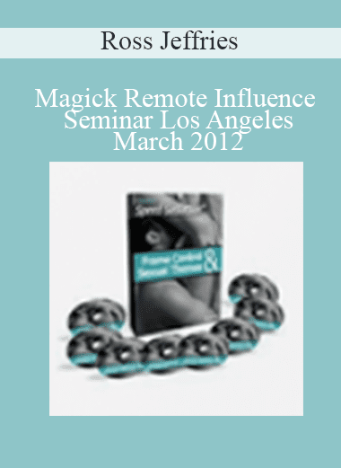 Magick Remote Influence Seminar - Los Angeles March 2012 - Ross Jeffries