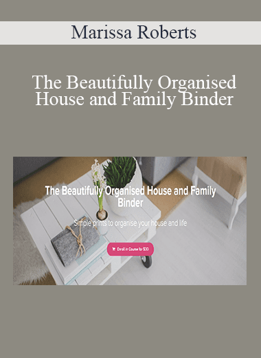 Marissa Roberts - The Beautifully Organised House and Family Binder