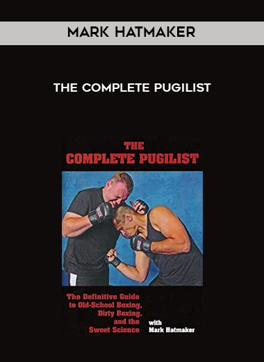 [Download Now] Mark Hatmaker- The Complete Pugilist