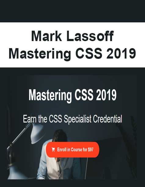 [Download Now] Mark Lassoff - Mastering CSS 2019