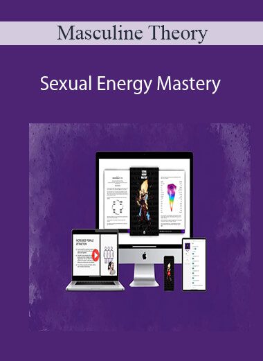 Masculine Theory - Sexual Energy Mastery