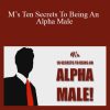 [Download Now] Matt Cross – M’s Ten Secrets To Being An Alpha Male