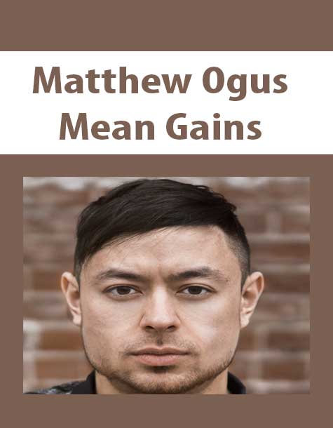 [Download Now] Matthew Ogus - Mean Gains