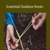 Max Lurie - Essential Outdoor Knots