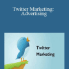 Megan Adams - Twitter Marketing: Advertising