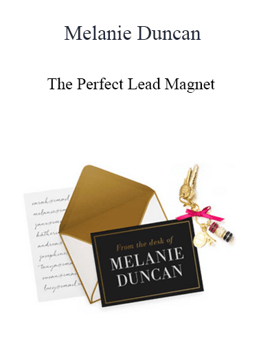 The Perfect Lead Magnet - Melanie Duncan