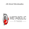 Metabolic Fitness Pro - All About Mitochondria