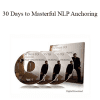 Michael Breen - 30 Days to Masterful NLP Anchoring