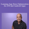 Mike Wong - Learning App Store Optimization for iOS and Android Apps