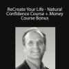 Morty Lefkoe - ReCreate Your Life - Natural Confidence Course + Money Course Bonus