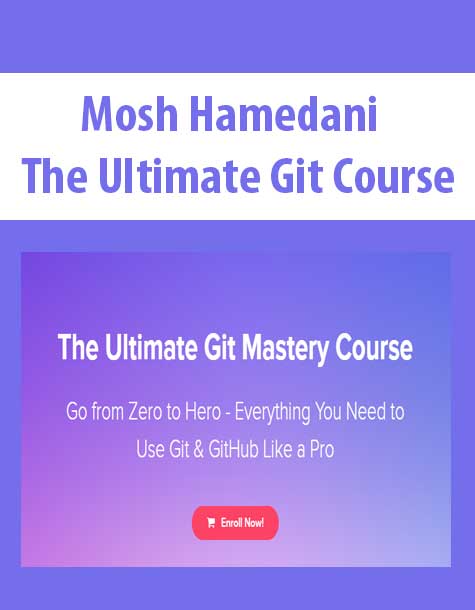 [Download Now] Mosh Hamedani - The Ultimate Git Course