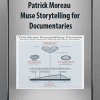 [Download Now] Patrick Moreau - Muse Storytelling for Documentaries