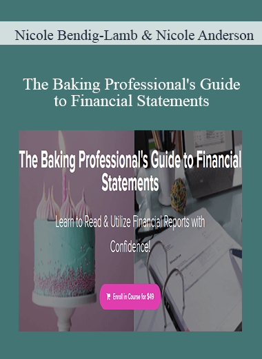 Nicole Bendig-Lamb & Nicole Anderson - The Baking Professional's Guide to Financial Statements