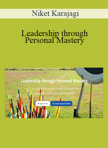 Niket Karajagi - Leadership through Personal Mastery