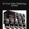 No Fear Video Marketing System - Mark Harbert