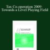 OECD - Tax Co-operation 2009: Towards a Level Playing Field