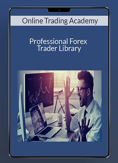 Online Trading Academy - Professional Forex Trader Library