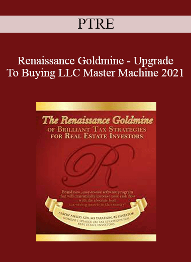 PTRE - Renaissance Goldmine - Upgrade To Buying LLC Master Machine 2021