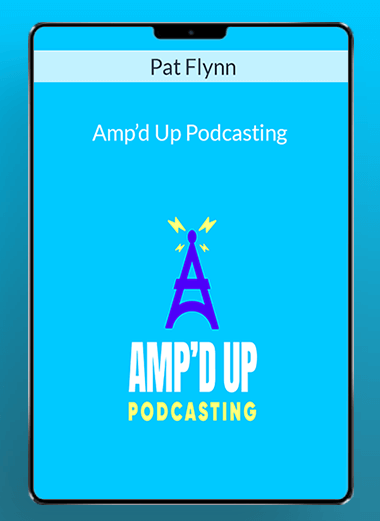 Pat Flynn - Amp’d Up Podcasting