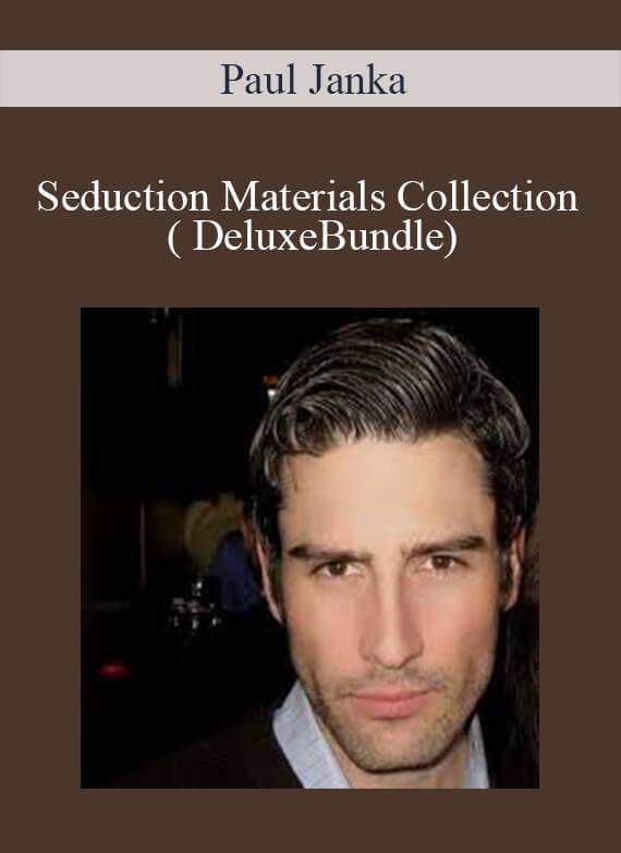 [Download Now] Paul Janka - Seduction Materials Collection ( DeluxeBundle)