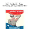 Paul Zaichik - Easy Flexibility - Neck Stretching & Cervical Flexibility