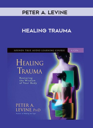 Peter A. Levine – HEALING TRAUMA