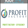 [Download Now] Profit Factory - Efficiency