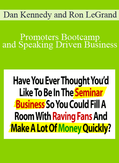 Promoters Bootcamp and Speaking Driven Business - Dan Kennedy and Ron LeGrand