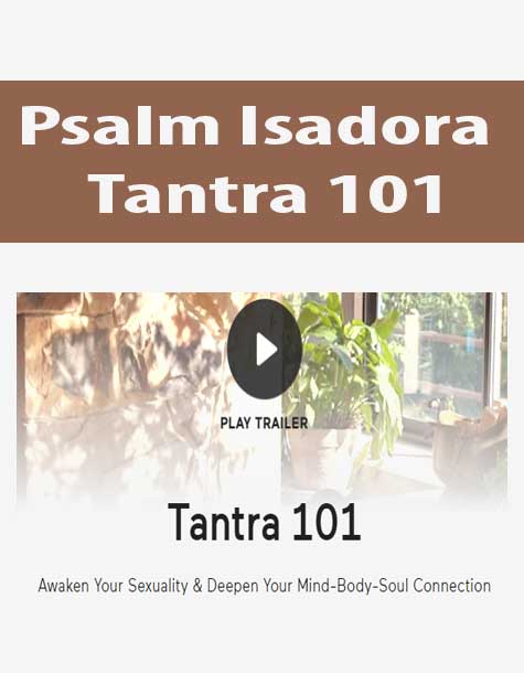 [Download Now] Psalm Isadora - Tantra 101