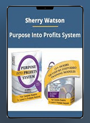 [Download Now] Sherry Watson - Purpose Into Profits System