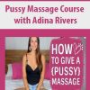 Pussy Massage Course with Adina Rivers